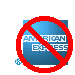 American Express not taken here!